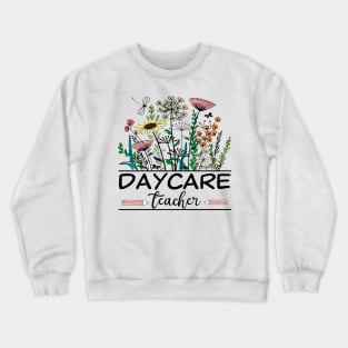 Daycare Teacher Wildflower Back To School Floral Outfit Crewneck Sweatshirt